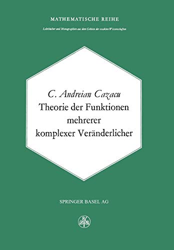 Theorie der Funktionen mehrerer komplexer Veränderlicher (Lehrbücher und Monographien aus dem Gebiete der exakten Wissenschaften / Mathematische ... der exakten Wissenschaften, 51, Band 51)
