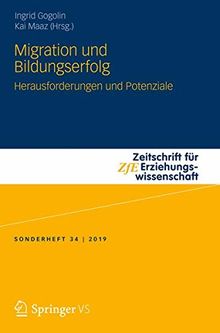 Migration und Bildungserfolg: Herausforderungen und Potenziale (Zeitschrift für Erziehungswissenschaft - Sonderheft (34), Band 34)