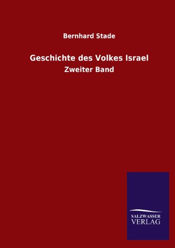 Geschichte des Volkes Israel: Zweiter Band