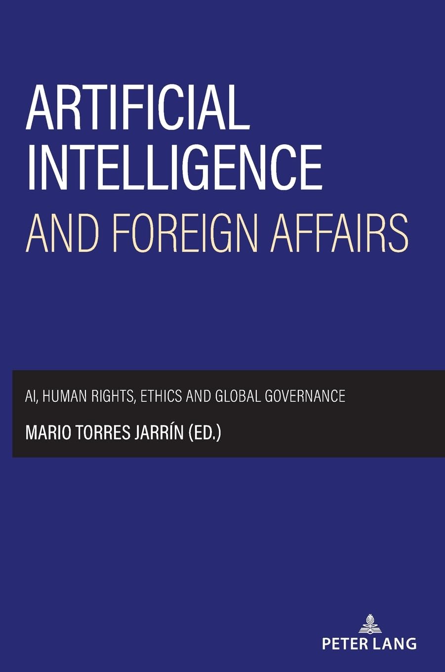Artificial intelligence and foreign affairs: AI, human rights, ethics and global governance