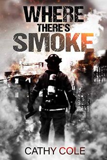 Where There's Smoke: A dark psychological thriller, which will keep you guessing until the very last page