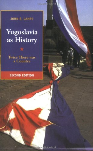 Lampe Yugoslavia As History 2ed, Twice There Was A Country