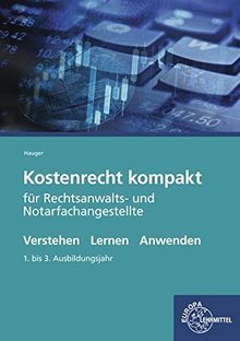 Kostenrecht kompakt für Rechtsanwalts- und Notarfachangestellte