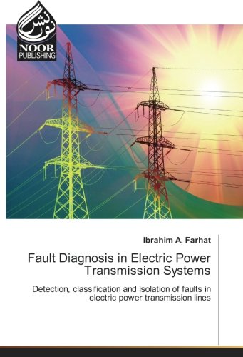 Fault Diagnosis in Electric Power Transmission Systems: Detection, classification and isolation of faults in electric power transmission lines