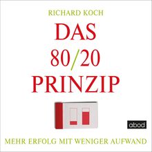 Das 80/20-Prinzip: Mehr Erfolg mit weniger Aufwand