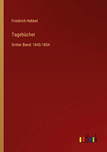 Tagebücher: Dritter Band: 1845-1854