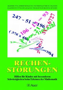 Rechenstörungen. Diagnose - Förderung - Materialien.  Hilfen für Kinder mit besonderen Schwierigkeiten beim Erlernen der Mathematik. Ein Fortbildungsmodell der Akademie für Lehrerfortbildung Dillingen