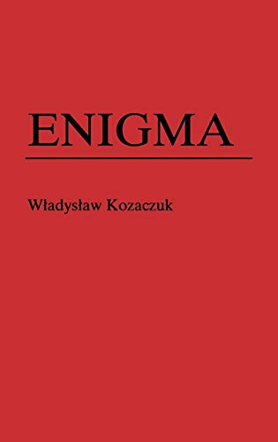 Enigma: How the German Machine Cipher Was Broken, and How It Was Read by the Allies in World War Two (Foreign Intelligence)