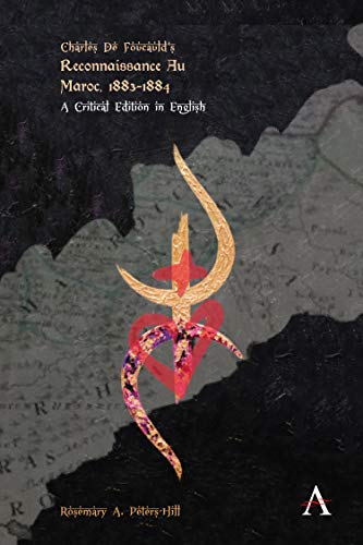 Charles de Foucauld's Reconnaissance Au Maroc, 1883-1884: A Critical Edition in English (Anthem Studies in Travel)