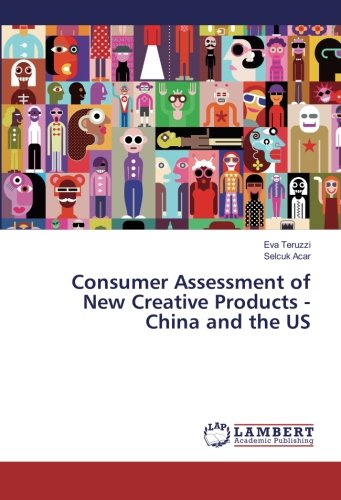 Consumer Assessment of New Creative Products - China and the US