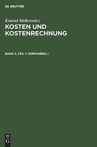 Verfahren, I: Allgemeine Fragen der Kostenrechnung und Betriebsabrechnung (Konrad Mellerowicz: Kosten und Kostenrechnung)