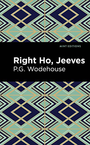 Right Ho, Jeeves (Mint Editions―Humorous and Satirical Narratives)