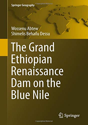 The Grand Ethiopian Renaissance Dam on the Blue Nile (Springer Geography)