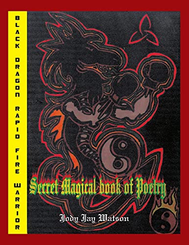 Black Dragon Rapid Fire Warrior: Secret Magical Book Of Poetry
