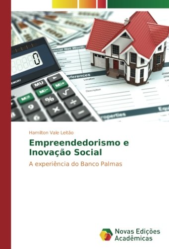 Empreendedorismo e Inovação Social: A experiência do Banco Palmas