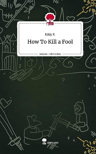 How To Kill a Fool. Life is a Story - story.one