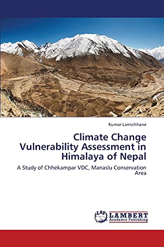Climate Change Vulnerability Assessment in Himalaya of Nepal: A Study of Chhekampar VDC, Manaslu Conservation Area