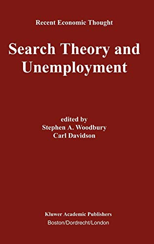 Search Theory and Unemployment (Recent Economic Thought, 76, Band 76)