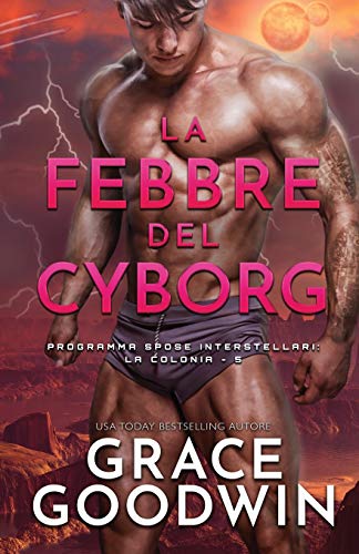 La febbre del cyborg: (per ipovedenti) (Programma Spose Interstellari: La Colonia, Band 5)