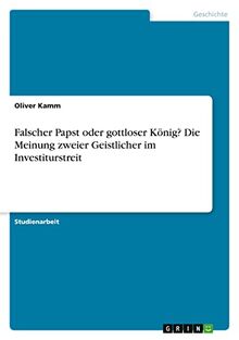 Falscher Papst oder gottloser König? Die Meinung zweier Geistlicher im Investiturstreit