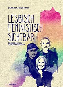 Lesbisch, feministisch, sichtbar: Rolemodels aus dem deutschsprachigen Raum