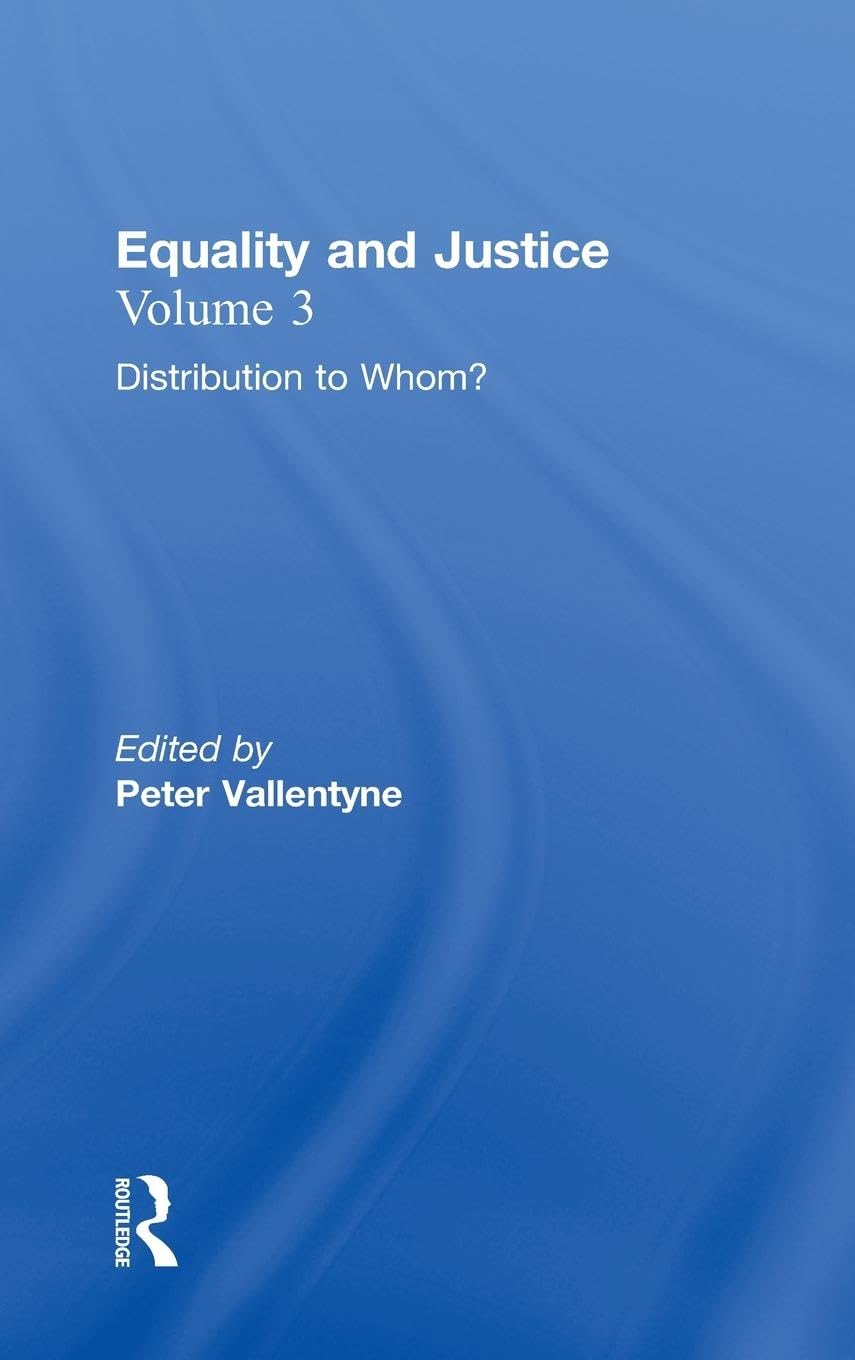 Distribution to Whom?: Equality and Justice (Ethical Investigations, 2, Band 3)