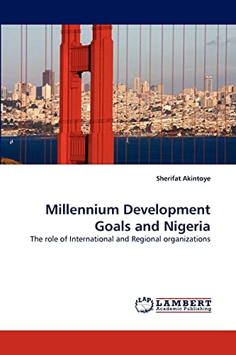 Millennium Development Goals and Nigeria: The role of International and Regional organizations