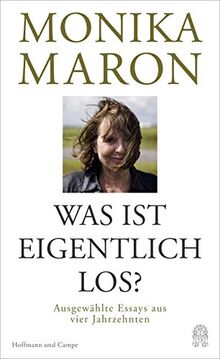 Was ist eigentlich los?: Ausgewählte Essays aus vier Jahrzehnten