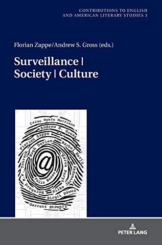 Surveillance | Society | Culture (Contributions to English and American Literary Studies (CEALS), Band 3)