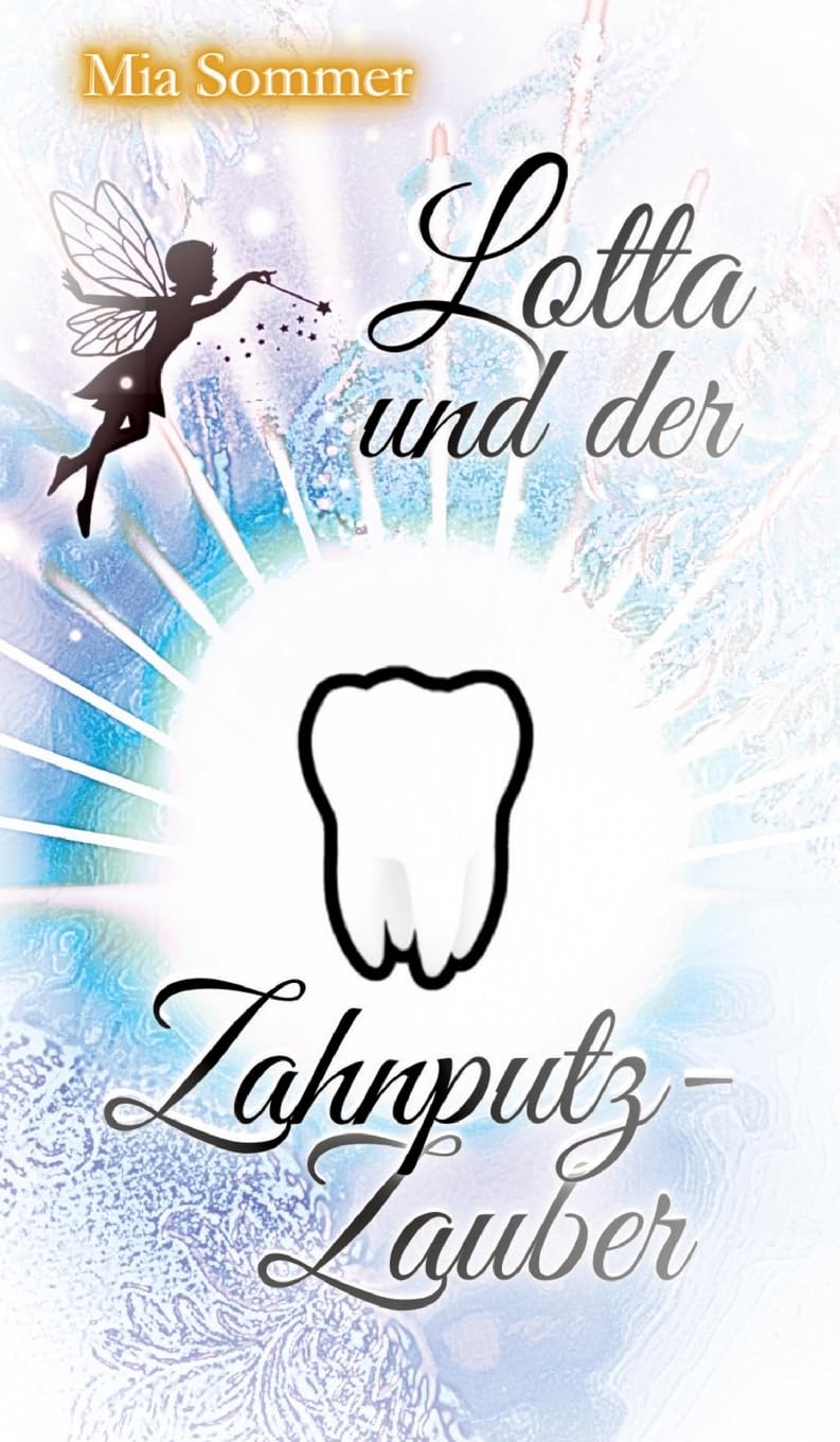 Lotta und der Zahnputz-Zauber: Eine Reise ins magische Zahnputzland