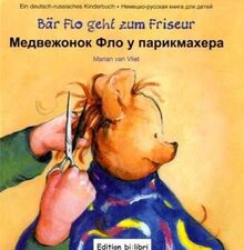 Bär Flo geht zum Friseur: Ein deutsch-russisches Kinderbuch