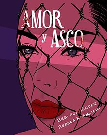 Amor y asco: Ilustrada