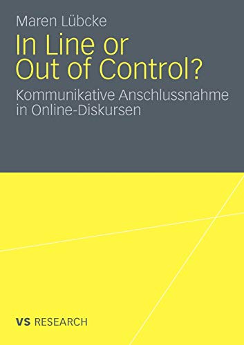 In Line or Out of Control?: Kommunikative Anschlussnahme in Online-Diskursen (German Edition)