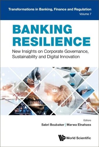 Banking Resilience: New Insights on Corporate Governance, Sustainability and Digital Innovation (Transformations In Banking, Finance And Regulation, Band 0)