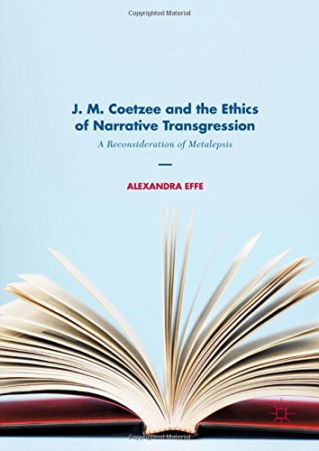 J. M. Coetzee and the Ethics of Narrative Transgression: A Reconsideration of Metalepsis