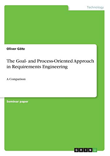 The Goal- and Process-Oriented Approach in Requirements Engineering: A Comparison