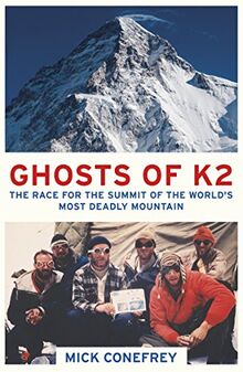 The Ghosts of K2: The Race for the Summit of the World's Most Deadly Mountain