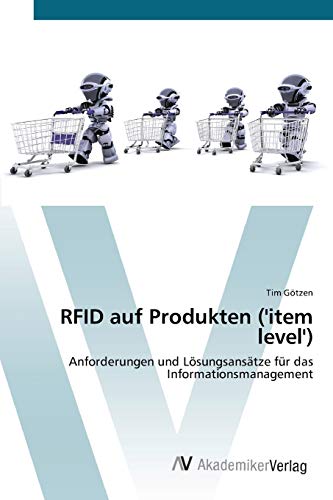 RFID auf Produkten ('item level'): Anforderungen und Lösungsansätze für das Informationsmanagement