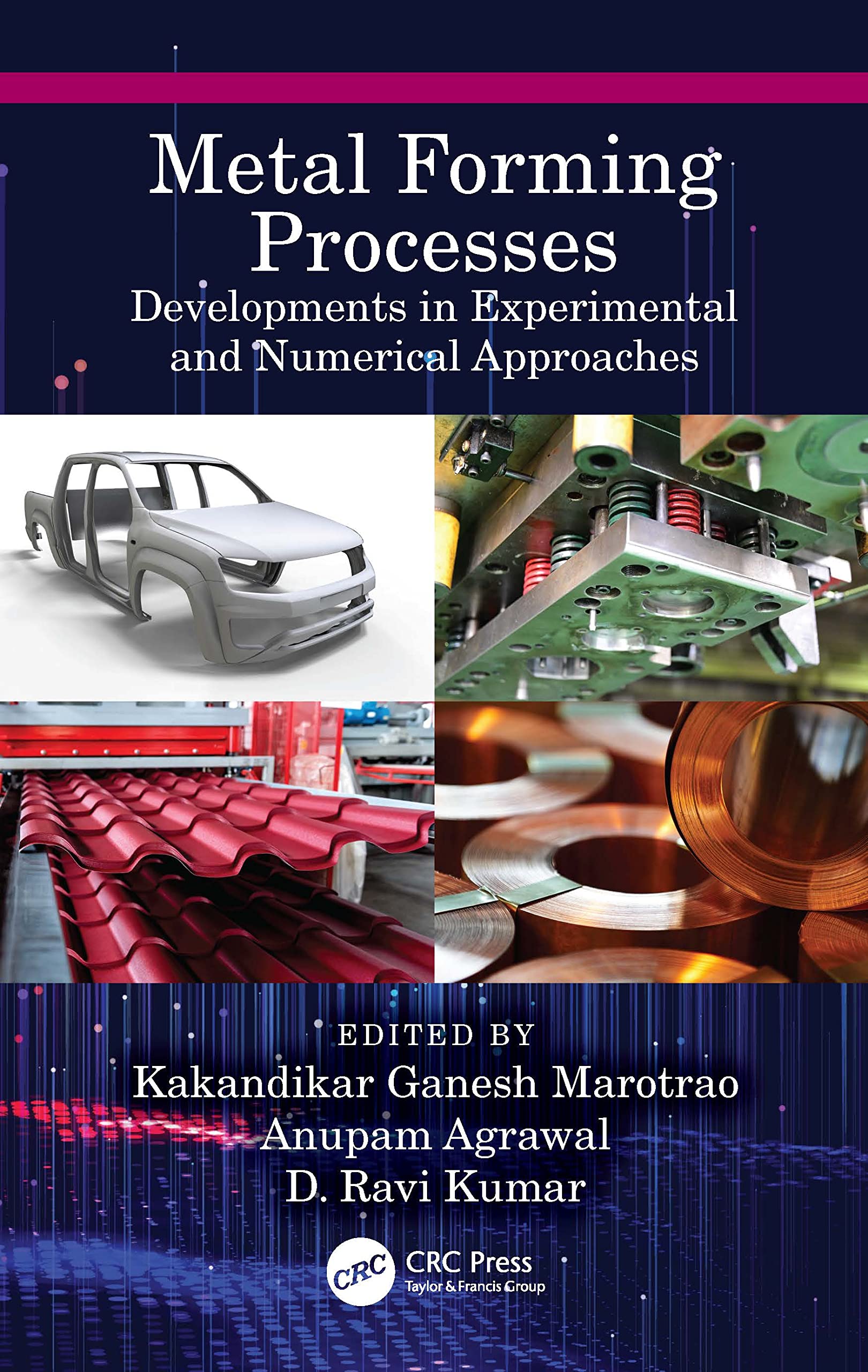 Metal Forming Processes: Developments in Experimental and Numerical Approaches