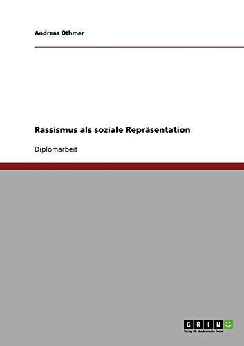 Rassismus als soziale Repräsentation: Diplomarbeit