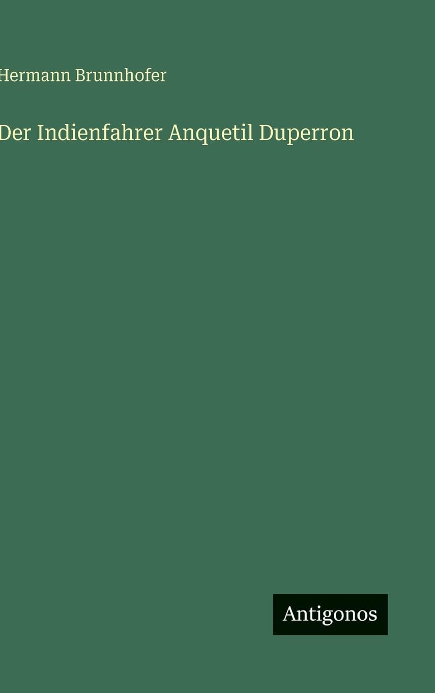 Der Indienfahrer Anquetil Duperron