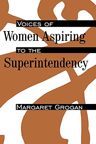 Voices of Women Aspiring to the Superintendency (Suny Series, Educational Leadership) (S U N Y SERIES ON EDUCATIONAL LEADERSHIP)