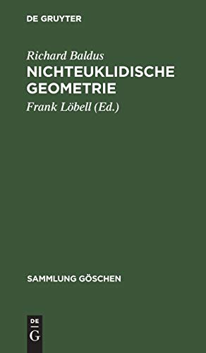 Nichteuklidische Geometrie: Hyperbolische Geometrie der Ebene (Sammlung Göschen, 970, Band 970)