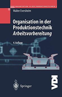 Organisation in der Produktionstechnik 3: Arbeitsvorbereitung (VDI-Buch)