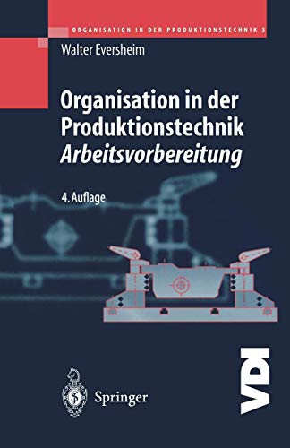 Organisation in der Produktionstechnik 3: Arbeitsvorbereitung (VDI-Buch)