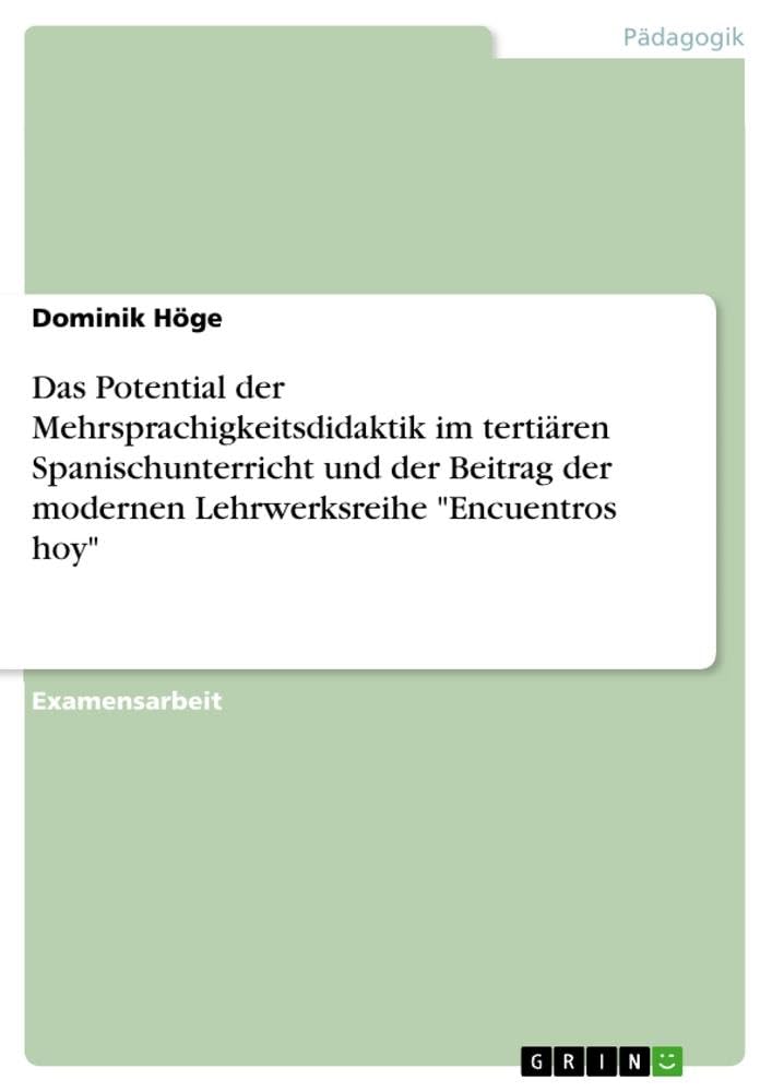 Das Potential der Mehrsprachigkeitsdidaktik im tertiären Spanischunterricht und der Beitrag der modernen Lehrwerksreihe Encuentros hoy