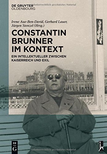 Constantin Brunner im Kontext: Ein Intellektueller zwischen Kaiserreich und Exil