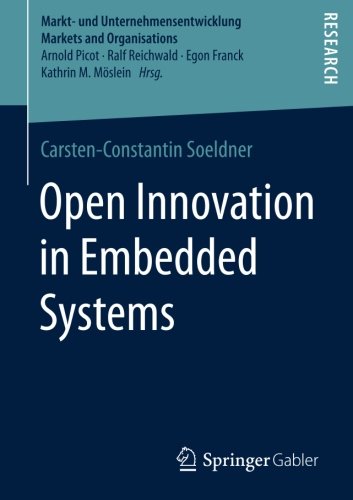 Markt- und Unternehmensentwicklung Markets and Organisations   Open Innovation in Embedded Systems - Carsten-Constantin Soeldner Kartoniert (TB)