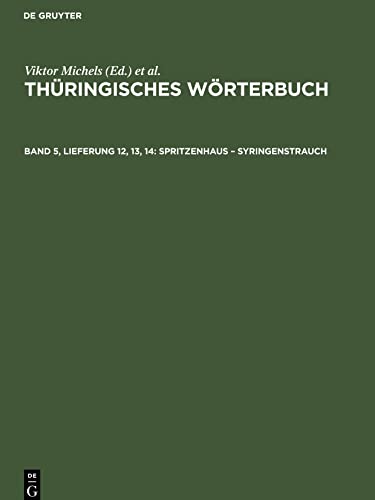 Thüringisches Wörterbuch, Band 5, Lieferung 12, 13, 14, Spritzenhaus ¿ Syringenstrauch