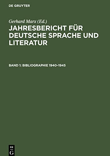 Jahresbericht für deutsche Sprache und Literatur, Band 1, Bibliographie 1940-1945